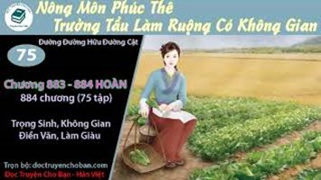 [HV] Nông Môn Phúc Thê: Trưởng Tẩu Làm Ruộng Có Không Gian